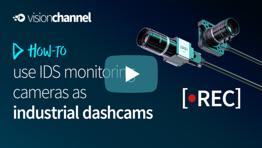Thumbnail of Vision Channel Session "How to use IDS monitoring cameras as industrial dashcams"